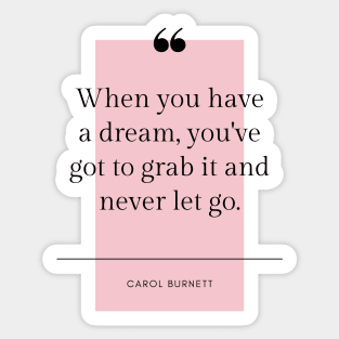 Inspirational Motivational Quotes Posters Prints Carol Burnett Dream Pastel Rose Sticker